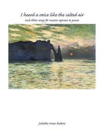 I Heard a Voice Like the Salted Air for Mezzo Soprano & Piano