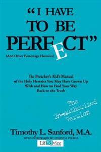 "I Have to Be Perfect": (And Other Parsonage Heresies)