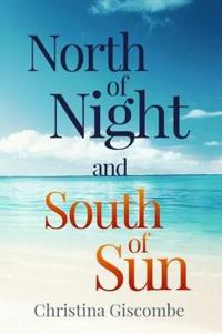 North of Night and South of Sun