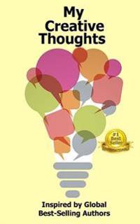 My Creative Thoughts: Inspired by Global Best-Selling Authors