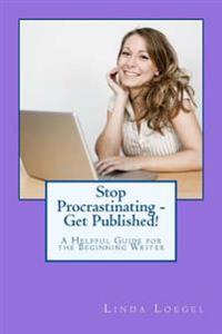 Stop Procrastinating, Get Published!