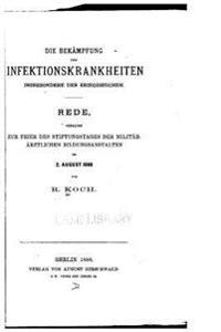 Die Bekämpfung der Infektionskrankheiten inbesondere der Kriegsseuchen