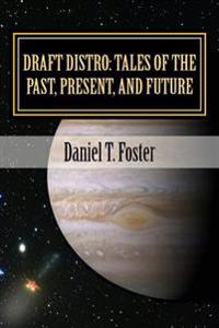 Draft Distro: Tales of the Past, Present, and Future