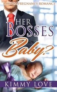 Her Bosses Baby?
