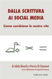 Dalla scrittura ai social media: Come cambiano le nostre vite