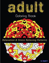 Relaxation & Stress Relieving Patterns Adult Coloring Book