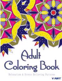 Relaxation & Stress Relieving Patterns Adult Coloring Book