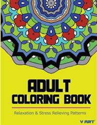 Relaxation & Stress Relieving Patterns Adult Coloring Book