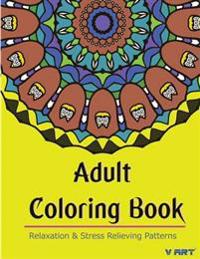 Relaxation & Stress Relieving Patterns Adult Coloring Book