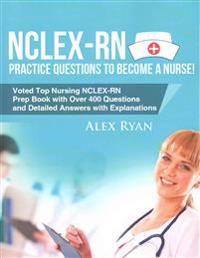 NCLEX-RN Practice Questions  to Become a Nurse!