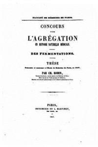 Concours pour l'Agrégation en Histoire Naturelle Médicale - Des fermentations
