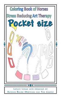 Coloring Book of Horses - pocket size: Stress Reducing Art Therapy