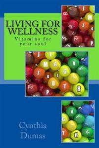 Living for Wellness: A Pocketbook: Vitamins for the Soul
