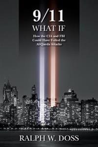 9/11 What If: How the CIA and FBI Could Have Foiled the Al-Qaeda Attacks