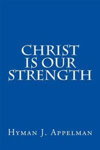 Christ Is Our Strength