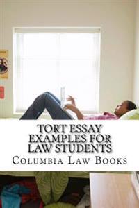 Tort Essay Examples For Law Students: Written By Leading Bar Exam Expert With SIX Published Model Bar Essays!!! LOOK INSIDE!!!