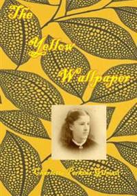 The Yellow Wallpaper: : An early work of American feminist literature (AURA PRESS)
