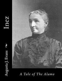 Inez: A Tale of The Alamo