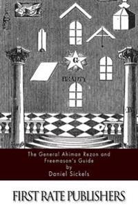 The General Ahiman Rezon and Freemason's Guide