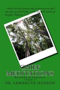 Chief Meditations: Revelation for Inspiration