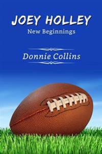 Joey Holley: New Beginnings