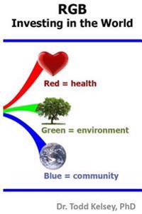 Rgb: Investing in the World: How to Develop a Balanced Portfolio of Causes