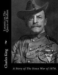 Laramie; or, The Queen of Bedlam: A Story of The Sioux War of 1876.