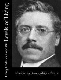 Levels of Living: Essays on Everyday Ideals