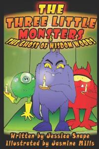 Three Little Monsters & the Ghost of Wisdom Woods