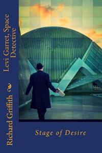 Levi Garret, Space Detective: Stage of Desire