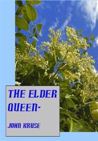 The Elder Queen-: A modern fairytale