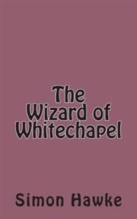 The Wizard of Whitechapel