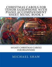 Christmas Carols For Tenor Saxophone With Piano Accompaniment Sheet Music Book 4