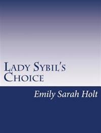 Lady Sybil's Choice: A Tale of the Crusades