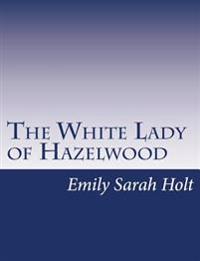 The White Lady of Hazelwood