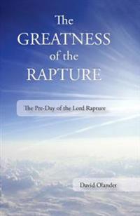 The Greatness of the Rapture