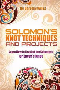 Solomon's Knot Techniques and Projects