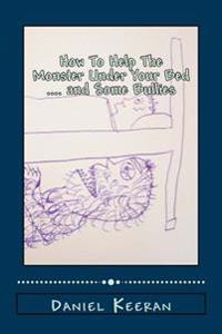 How to Help the Monster Under Your Bed... and Some Bullies
