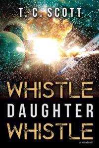 Whistle Daughter Whistle
