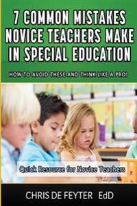 7 Common Mistakes Novice Teachers Make in Special Education: How to Avoid These and Think Like a Pro