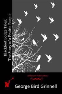 Blackfoot Lodge Tales