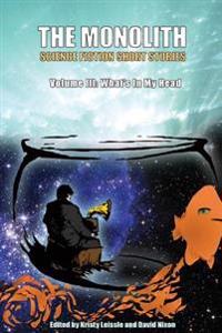The Monolith: What's In My Head