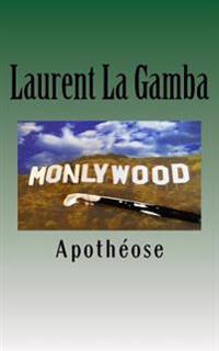 Monlywood, Apoth�ose