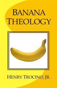 Banana Theology
