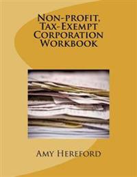 Non-Profit, Tax-Exempt Corporation Workbook