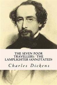 The Seven Poor Travellers/ The Lamplighter (annotated)