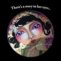 There's a story in her eyes...: Art and quotes
