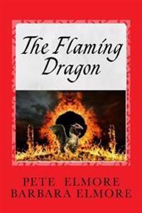 The Flaming Dragon: King Arthur, Merlin, Prince Madoc, The Romans and the Comet Explosion that caused the Evacuation of England and the St
