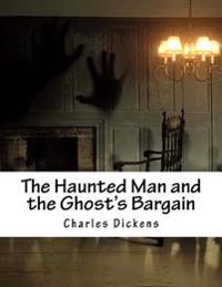 Bokomslag för "The Haunted Man and the Ghost's Bargain"