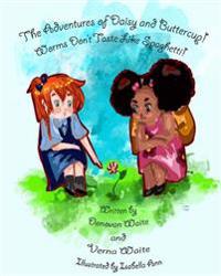 The Adventures of Daisy and Buttercup!: Worms Don't Taste Like Spaghetti